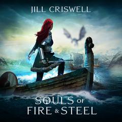 Souls of Fire and Steel Audiobook, by Jill Criswell