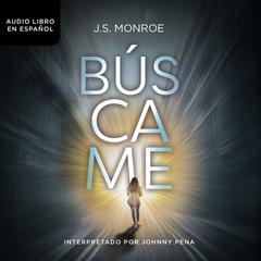 Búscame Audiobook, by J. S. Monroe