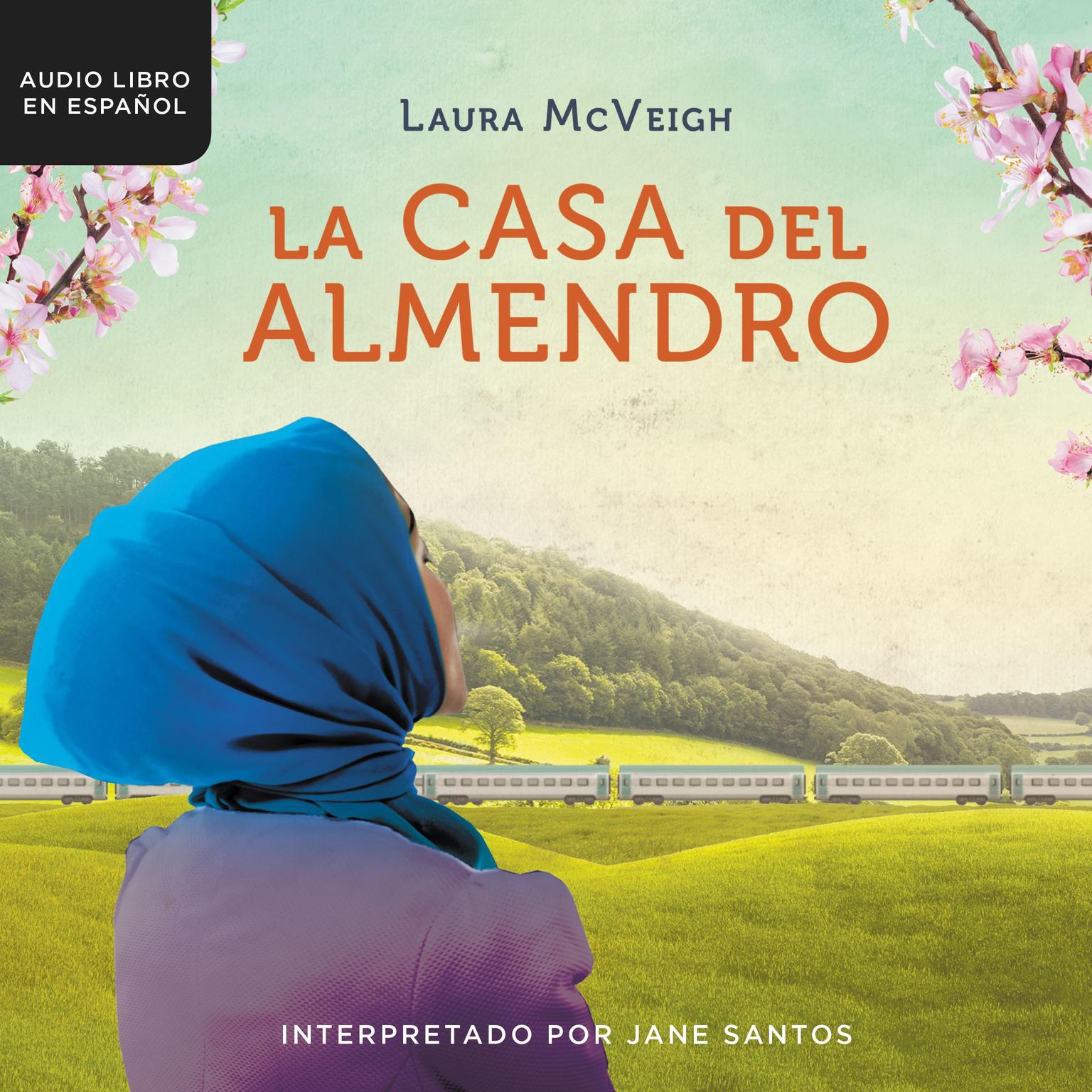 La casa del almendro Audiobook, by Laura McVeigh