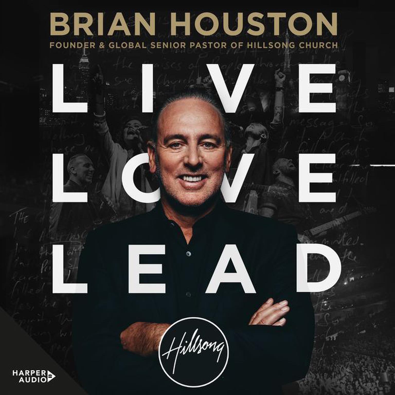 Live, Love, Lead Audiobook, by Brian Houston