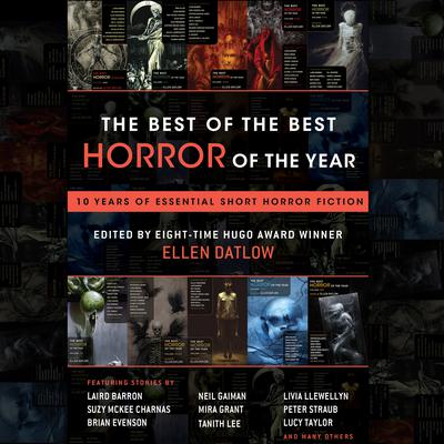 The Best of the Best Horror of the Year: 10 Years of Essential Short Horror Fiction Audiobook, by 