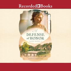 A Defense of Honor Audiobook, by Kristi Ann Hunter