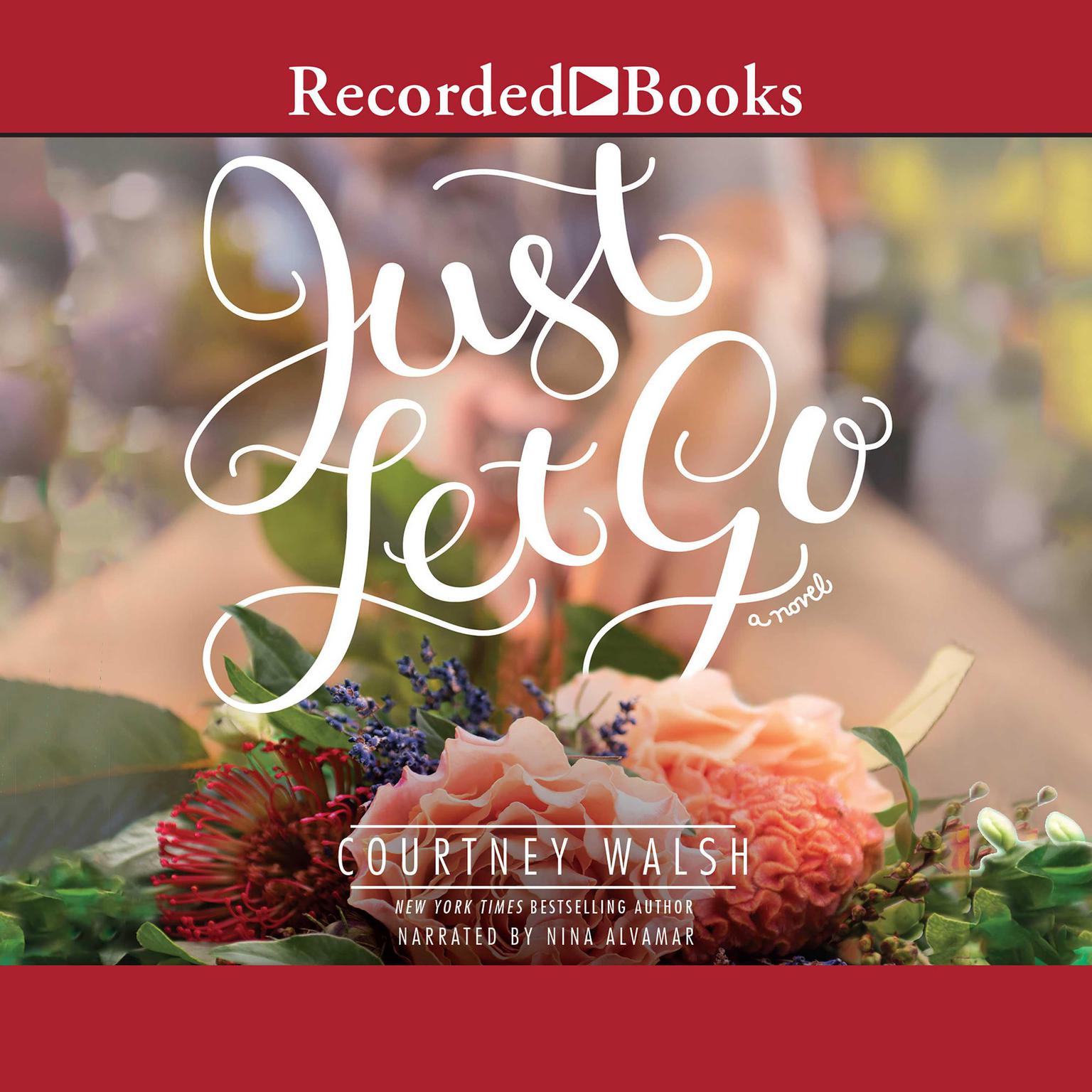 Just Let Go Audiobook, by Courtney Walsh