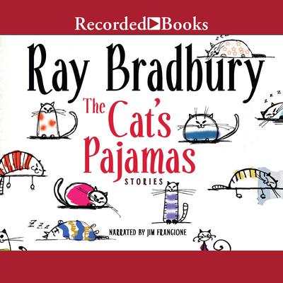 The Cats Pajamas Audiobook, by Ray Bradbury