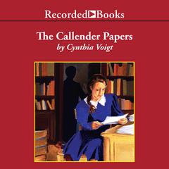 The Callender Papers Audiobook, by Cynthia Voigt