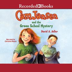Cam Jansen and the Green School Mystery Audiobook, by David A. Adler