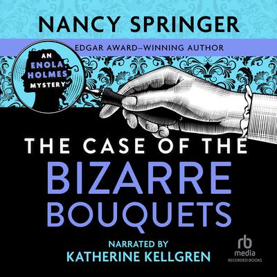 The Case of the Bizarre Bouquets Audiobook, by Nancy Springer