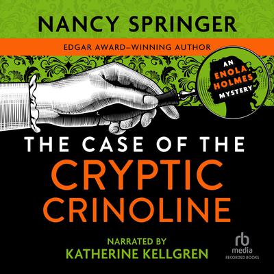 The Case of the Cryptic Crinoline Audiobook, by Nancy Springer