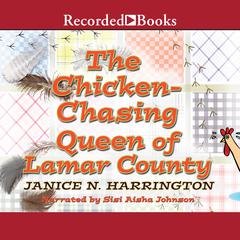 Chicken-Chasing Queen of Lamar County Audiobook, by Janice Harrington