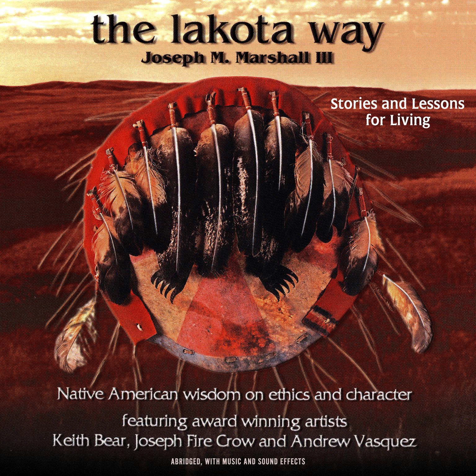 The Lakota Way (Abridged): Stories and Lessons for Living (abridged, with music and sound effects) Audiobook, by Joseph M. Marshall