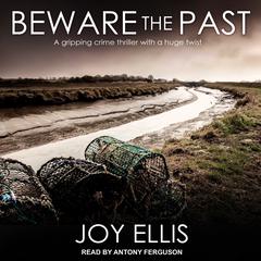 Beware the Past Audiobook, by Joy Ellis