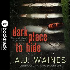 Dark Place to Hide [Booktrack Soundtrack Edition] Audiobook, by A. J.  Waines