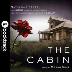 The Cabin [Booktrack Soundtrack Edition] Audiobook, by Natasha Preston