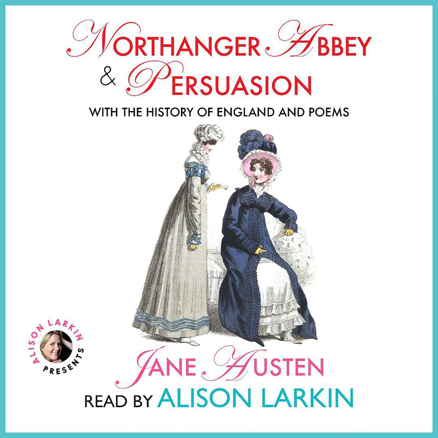 Northanger Abbey and Persuasion with The History of England and Poems Audiobook, by Jane Austen