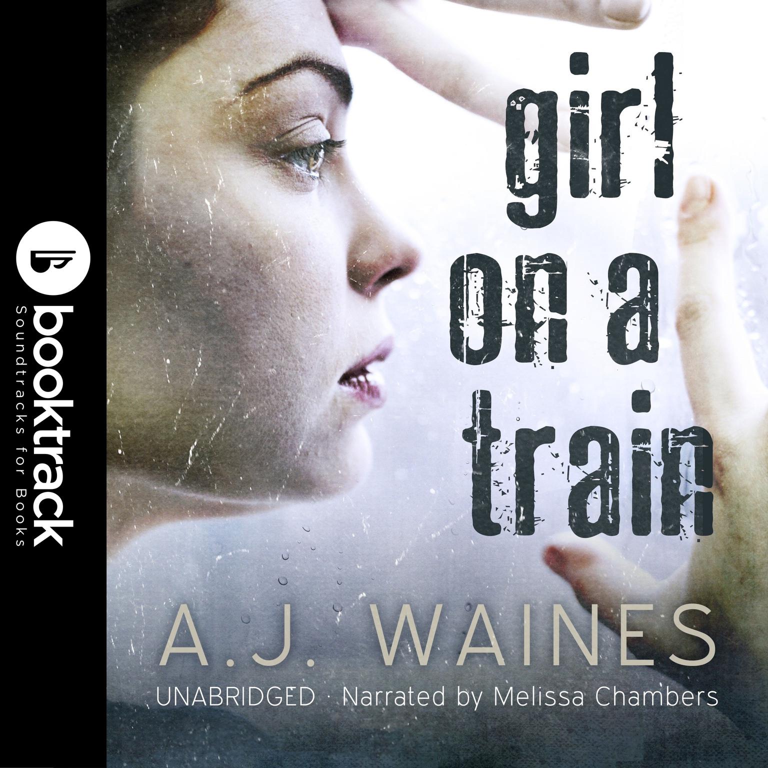 Girl on a Train [Booktrack Soundtrack Edition] Audiobook, by A. J.  Waines