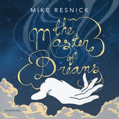 The Master of Dreams Audiobook, by Mike Resnick