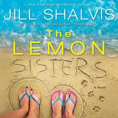 The Lemon Sisters: A Novel Audiobook, by Jill Shalvis