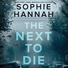 The Next to Die: A Novel Audiobook, by Sophie Hannah