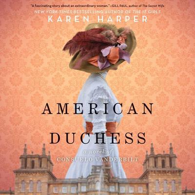 American Duchess: A Novel of Consuelo Vanderbilt Audiobook, by Karen Harper
