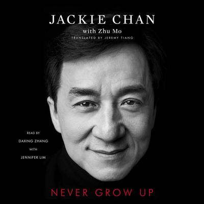 Never Grow Up Audiobook, by Jackie Chan