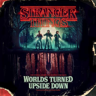 Stranger Things: Worlds Turned Upside Down: The Official Behind-the-Scenes Companion Audiobook, by Gina McIntyre