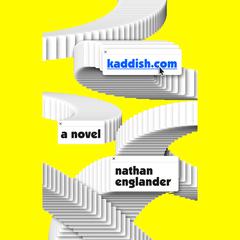 kaddish.com: A novel Audiobook, by Nathan Englander
