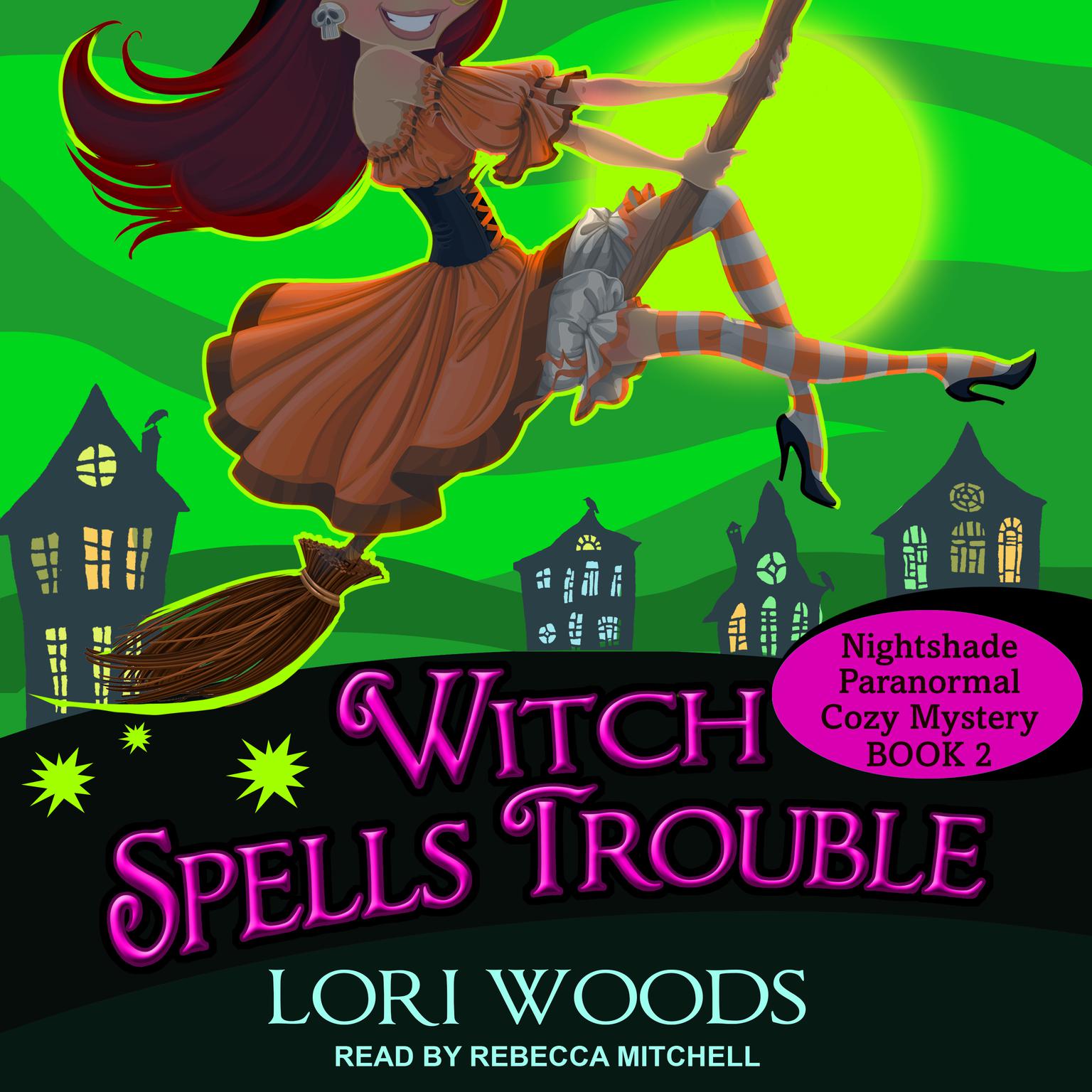Witch Spells Trouble Audiobook, by Lori Woods