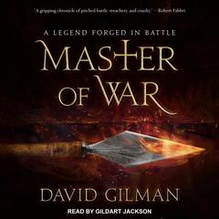 Master of War: A Legend Forged in Battle Audiobook, by David Gilman