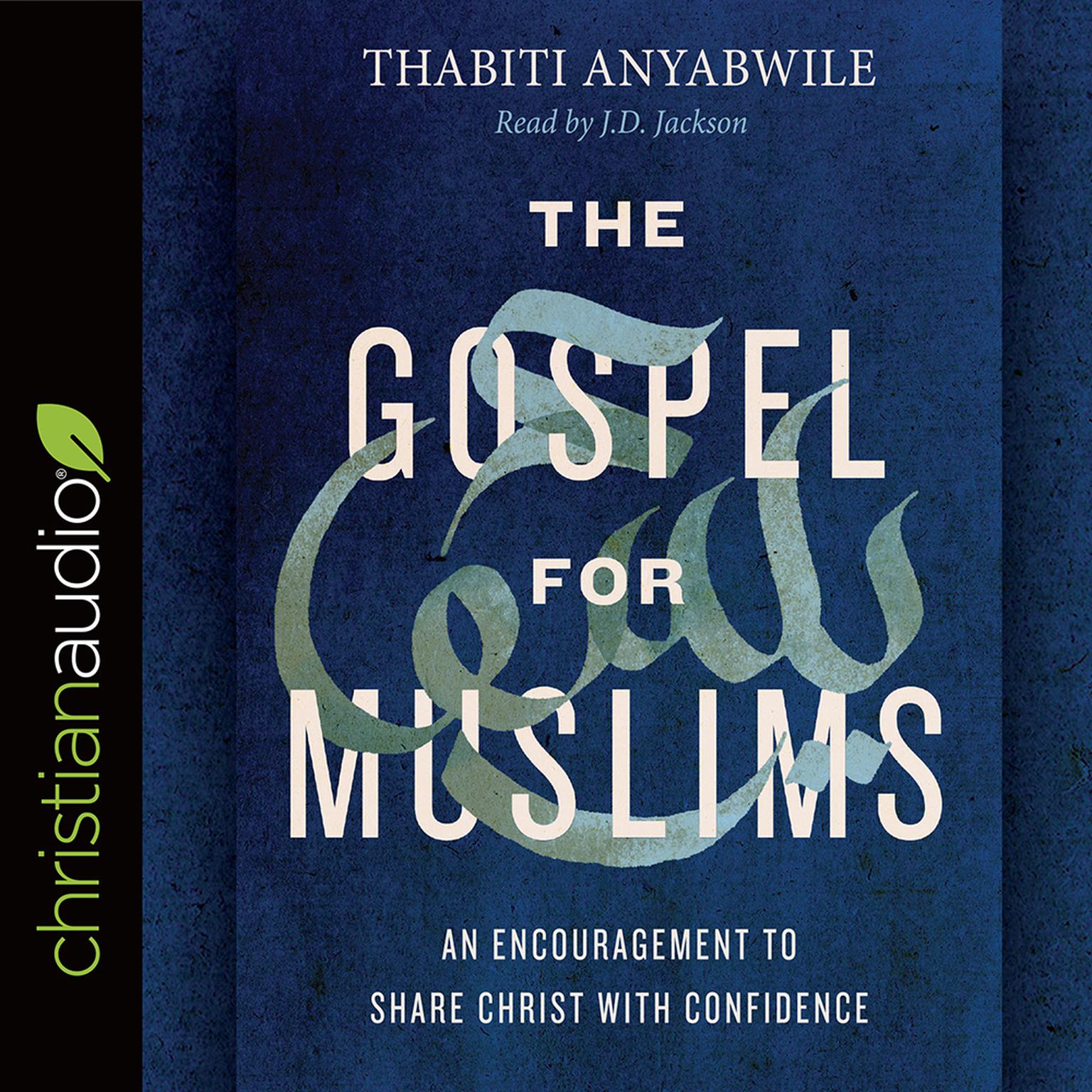 Gospel for Muslims: An Encouragement to Share Christ with Confidence Audiobook, by Thabiti Anyabwile