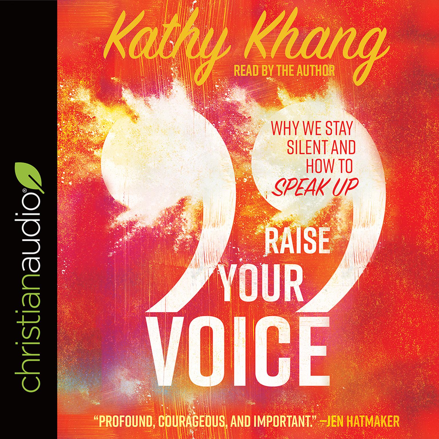 Raise Your Voice: Why We Stay Silent and How to Speak Up Audiobook, by Kathy Khang