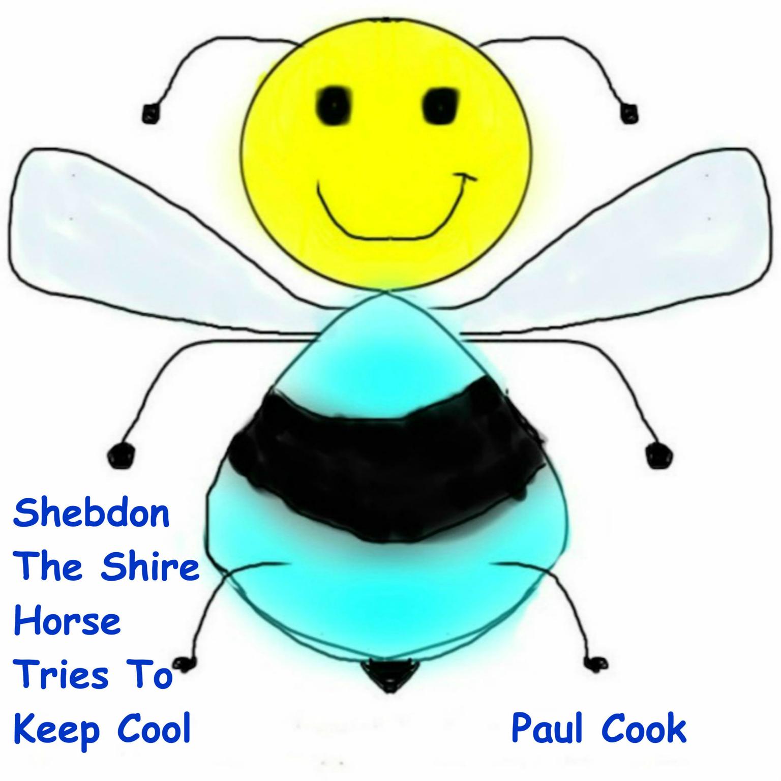 Shebdon The Shire Horse Tries To Keep Cool Audiobook, by Paul Cook