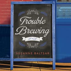 Trouble Brewing Audiobook, by Suzanne Baltsar
