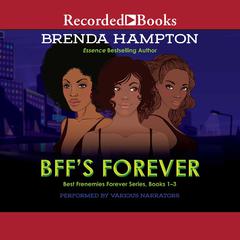 BFF's Forever: Best Frenemies Forever Series, Books 1-3 Audiobook, by Brenda Hampton