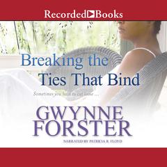 Breaking the Ties That Bind Audiobook, by Gwynne Forster
