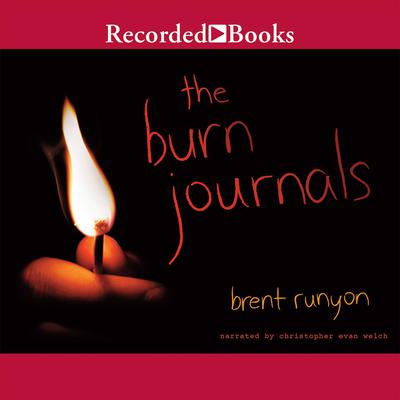 The Burn Journals Audiobook, by Brent Runyon