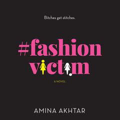 #FashionVictim: A Novel Audiobook, by Amina Akhtar