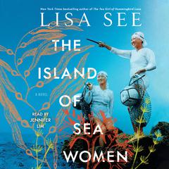 The Island of Sea Women: A Novel Audiobook, by Lisa See