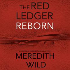 Reborn: The Red Ledger: 1, 2 & 3 Audiobook, by Meredith Wild