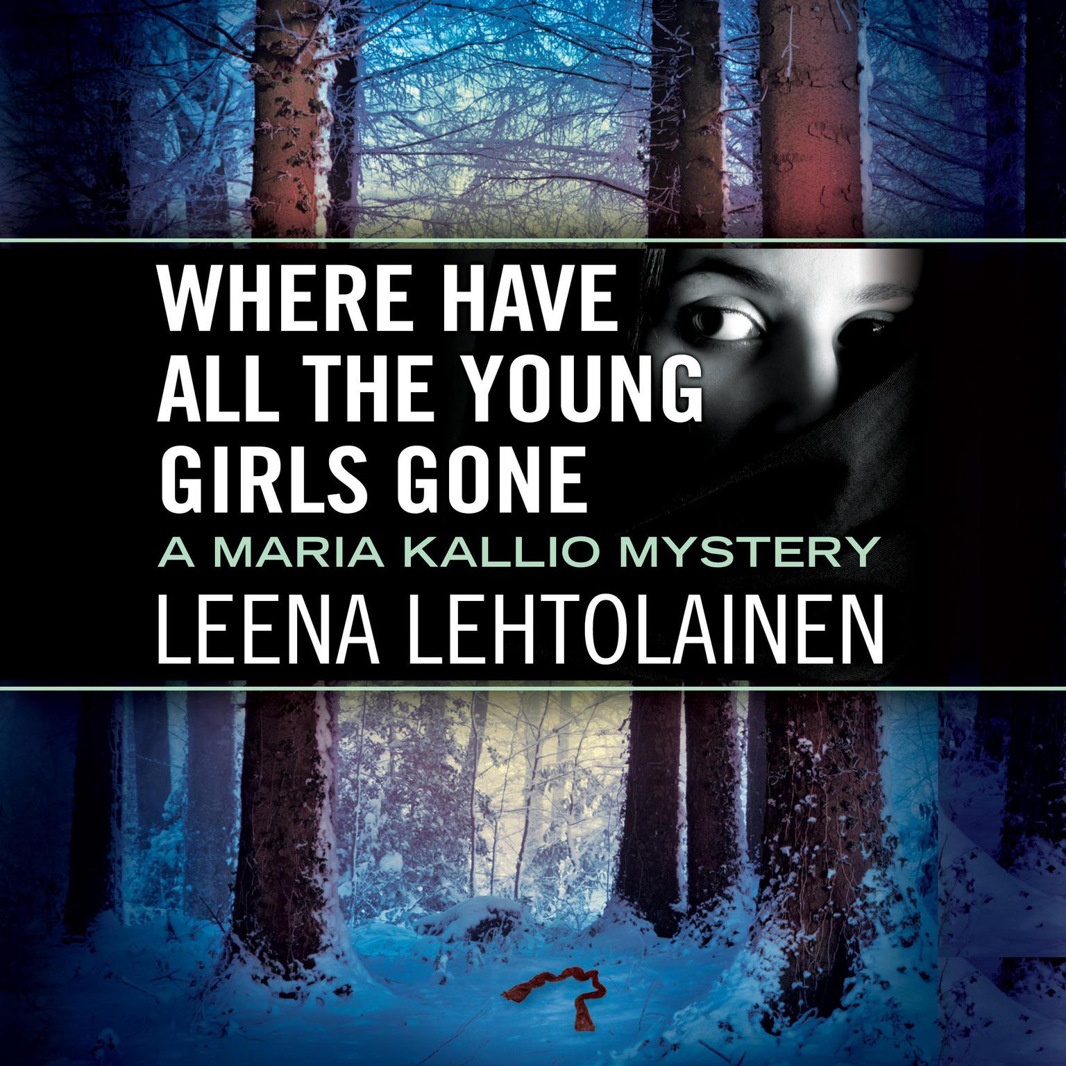 Where Have All the Young Girls Gone Audiobook, by Leena Lehtolainen