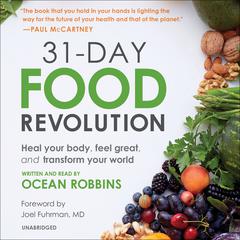 31-Day Food Revolution: Heal Your Body, Feel Great, and Transform Your World Audiobook, by Ocean Robbins