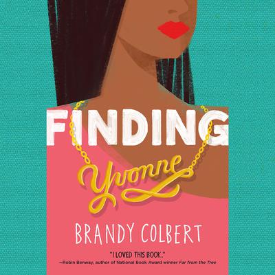 Finding Yvonne Audiobook, by Brandy Colbert