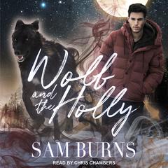 Wolf and the Holly Audiobook, by Sam Burns