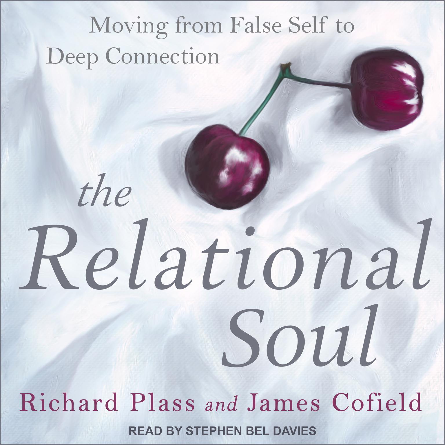 The Relational Soul: Moving from False Self to Deep Connection Audiobook, by James Cofield