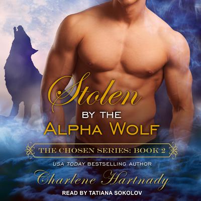 Stolen by the Alpha Wolf Audiobook, by Charlene Hartnady