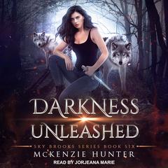 Darkness Unleashed Audiobook, by McKenzie Hunter