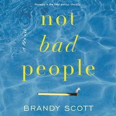 Not Bad People: A Novel Audiobook, by Brandy Scott