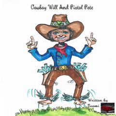 Cowboy Will And Pistol Pete Audiobook, by Naomi 