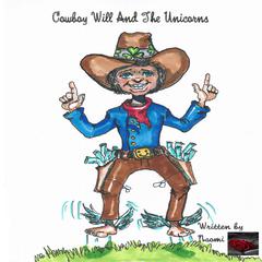 Cowboy Will And The Unicorns Audiobook, by Naomi 