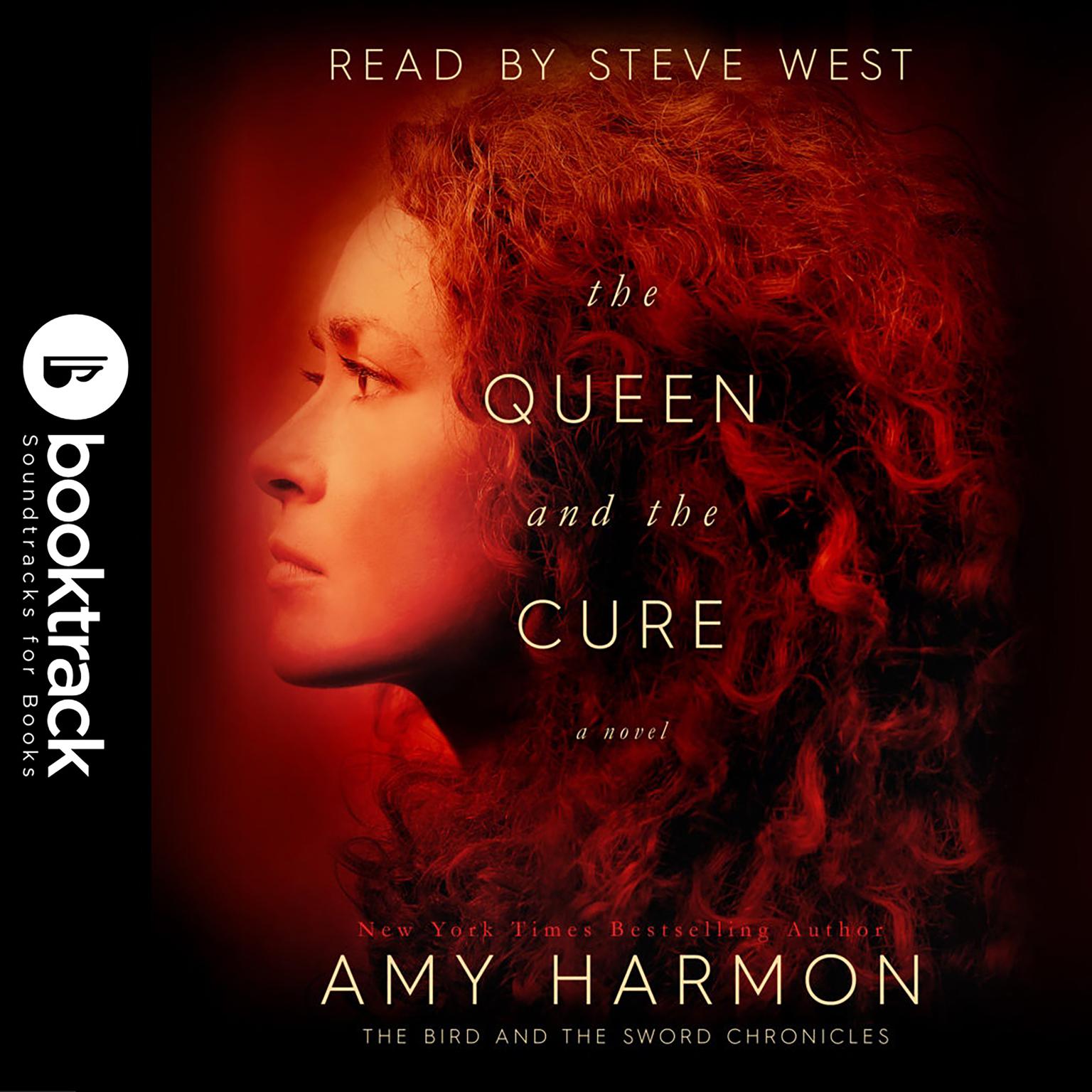The Queen and the Cure: The Bird and the Sword Chronicles : [Booktrack Soundtrack Edition] Audiobook, by Amy Harmon