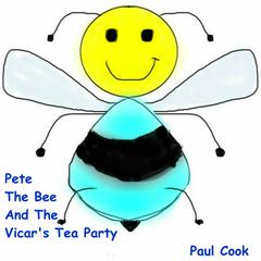 Pete the Bee and the Vicar’s Tea Party Audiobook, by Paul Cook